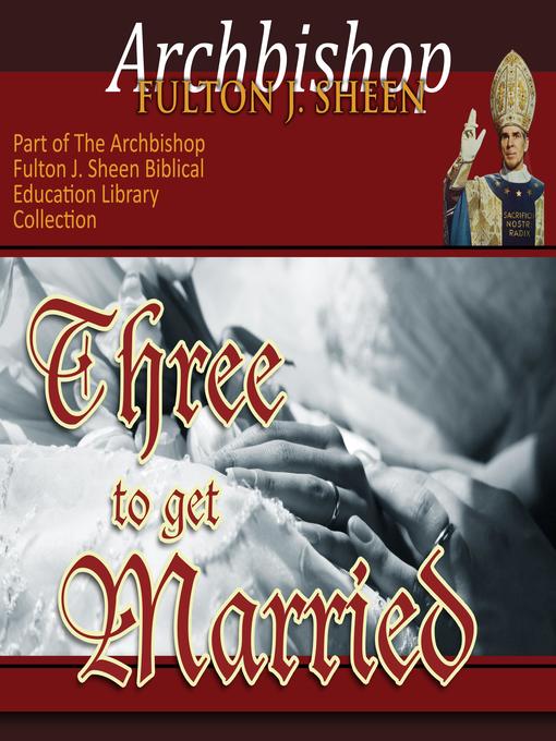 Title details for Three to get Married by Archbishop Fulton Sheen - Available